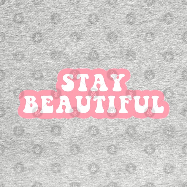 Stay Beautiful by CityNoir